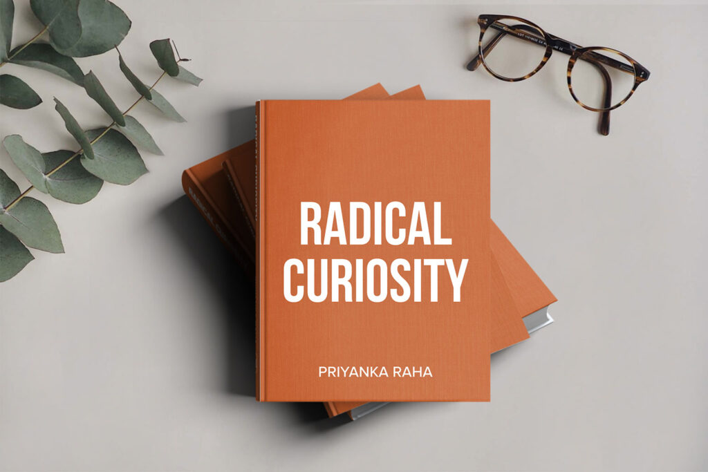 Radical Curiosity