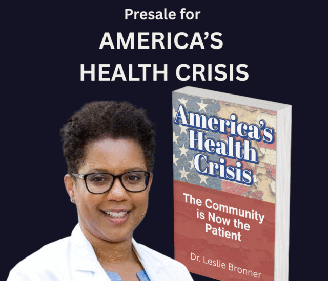 AMERICA’S HEALTH CRISIS: The Community is now the Patient