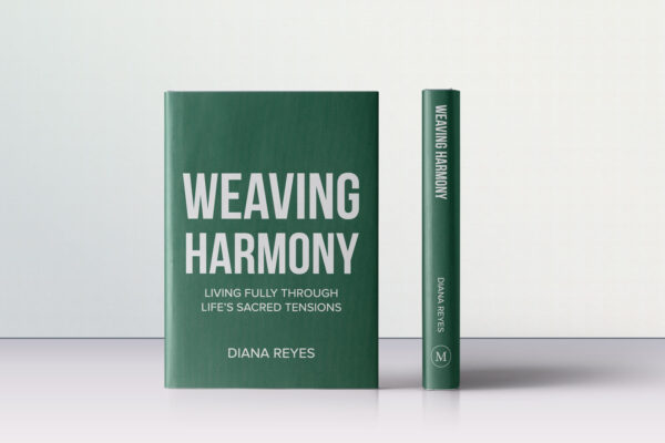 Weaving Harmony: Living Fully in Life’s Sacred Tensions