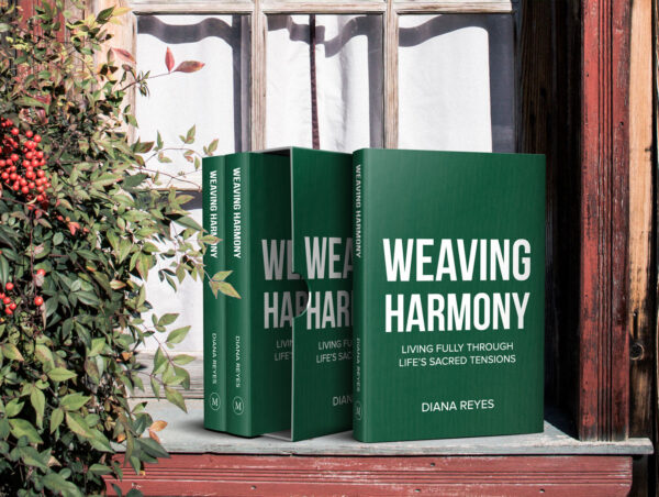 Weaving Harmony: Living Fully in Life’s Sacred Tensions
