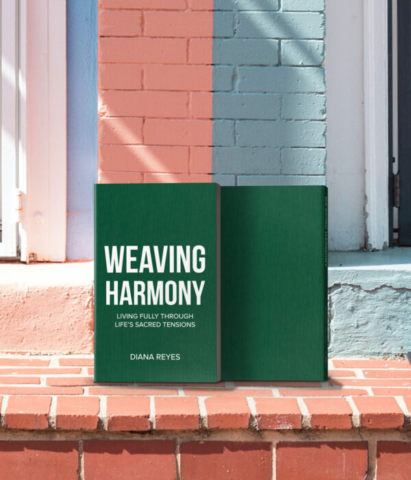 Weaving Harmony: Living Fully in Life’s Sacred Tensions