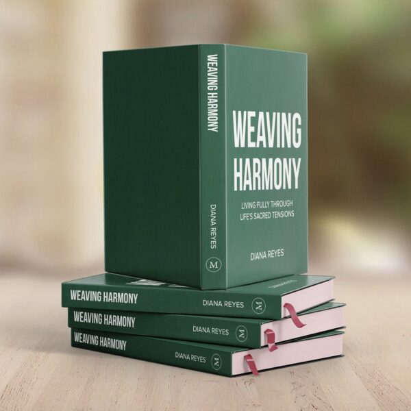 Weaving Harmony: Living Fully in Life’s Sacred Tensions