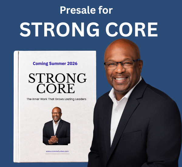 Strong Core: Inner Work that Grows Lasting Leaders