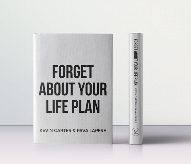 Forget About Your Life Plan