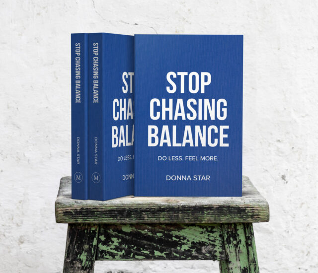 Stop Chasing Balance: Do Less. Feel More.