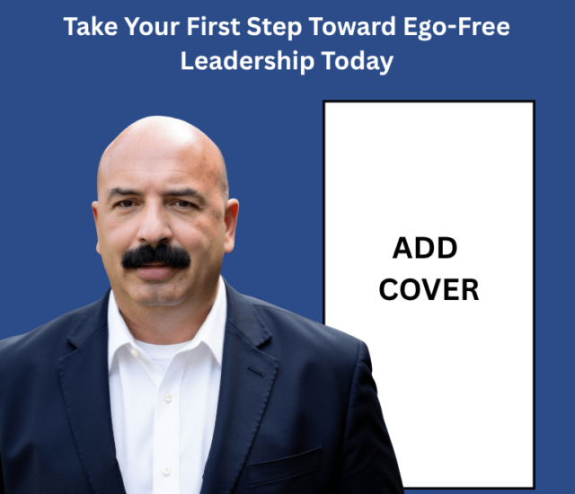 Bringing Ego to the Forefront: The First Step Toward Ego-Free Leadership